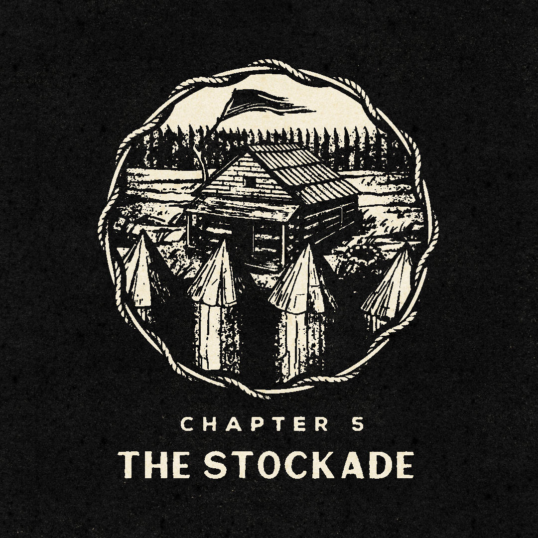 Chapter 5: The Stockade