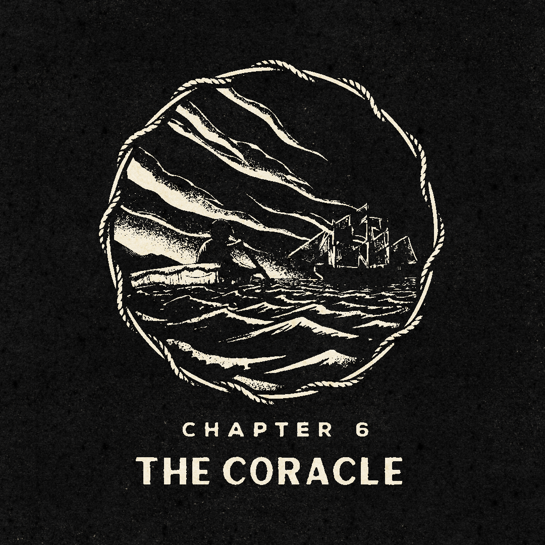 Chapter 6: The Coracle
